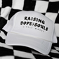 RAISING DOPE SOULS~ Trucker Hat