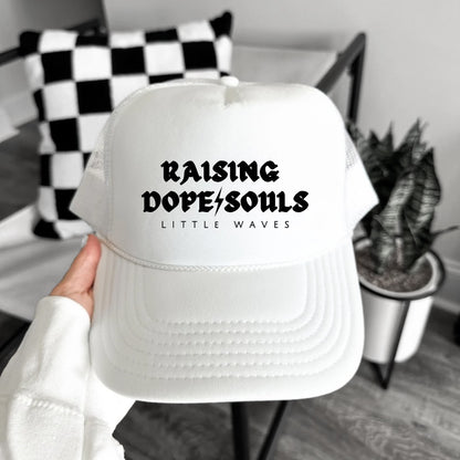 RAISING DOPE SOULS~ Trucker Hat