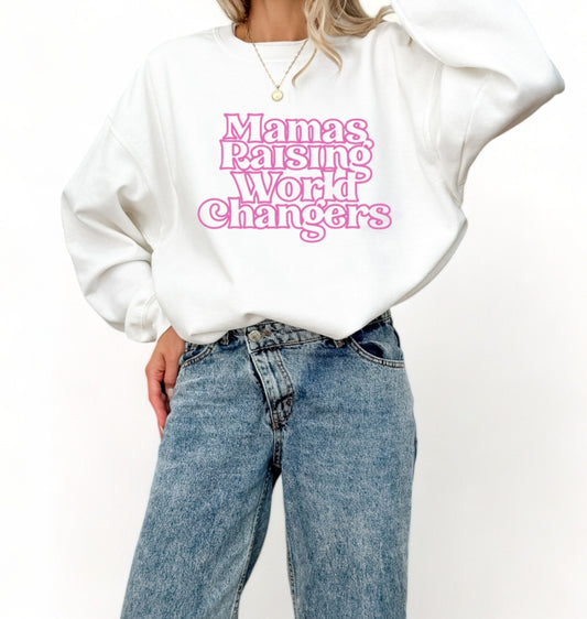 MAMAS RASING WORLD CHANGERS~ Crewneck